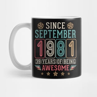 Since September 1981 Happy Birthday 39 Years Of Being Awesome To Me You Mug